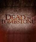   , Dead in Tombstone