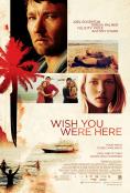 ���� �� �� �� ���� ���, Wish You Were Here - �����, ��������, ������ - Cinefish.bg