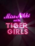    , Miss Nikki and the Tiger Girls
