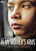     , In My Mother's Arms - , ,  - Cinefish.bg