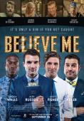 Believe Me - �����, ��������, ������ - Cinefish.bg