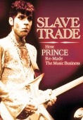 Slave Trade: Как Принс промени музикалния бизнес