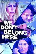     , We Don't Belong Here - , ,  - Cinefish.bg