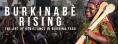 Burkinabe Rising, Burkinabe Rising: : the art of resistance in Burkina Faso - , ,  - Cinefish.bg