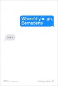  , ?, Where'd You Go, Bernadette