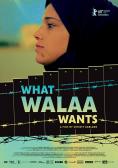   , What Walaa Wants - , ,  - Cinefish.bg