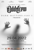 Odd Crew - Dark Matters (Part I) - The Movie, Odd Crew - Dark Matters (Part I) - The Movie
