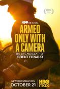 ������� � ������� �� ����� ����, Armed Only with a Camera: The Life and Death of Brent Renaud