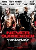    , Never Surrender - , ,  - Cinefish.bg