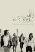 When you are strange:   THE DOORS, When You're Strange: A Film About The Doors